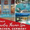 A Day at Carolus Thermen Spa in Aachen, Germany