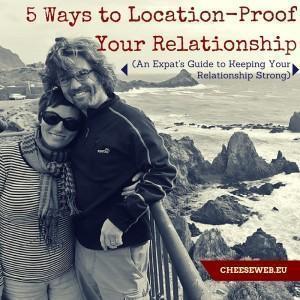 5 ways to location-proof your expat relationship