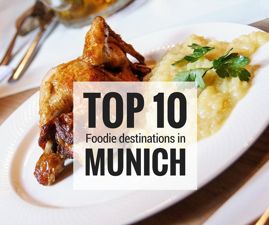 Our Top Ten Foodie Spots in Munich, Germany