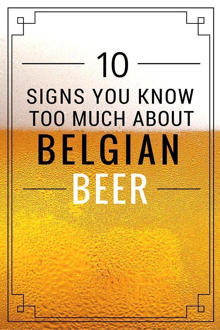 10 Signs you know too much about Belgian Beer