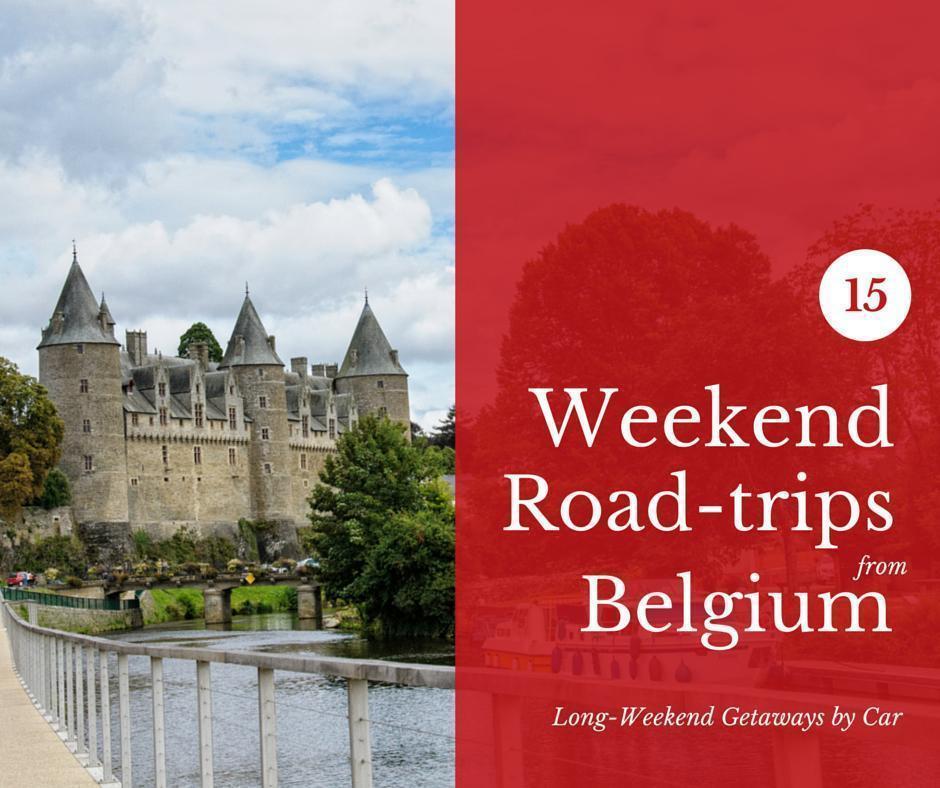 Our 15 Favourite Long-Weekend Getaways from Belgium by Car