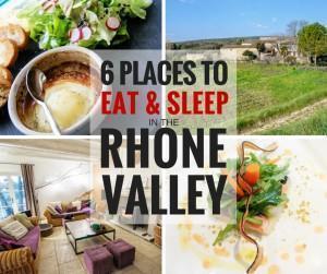 6 Places to Eat and Sleep in the Rhone Valley, France