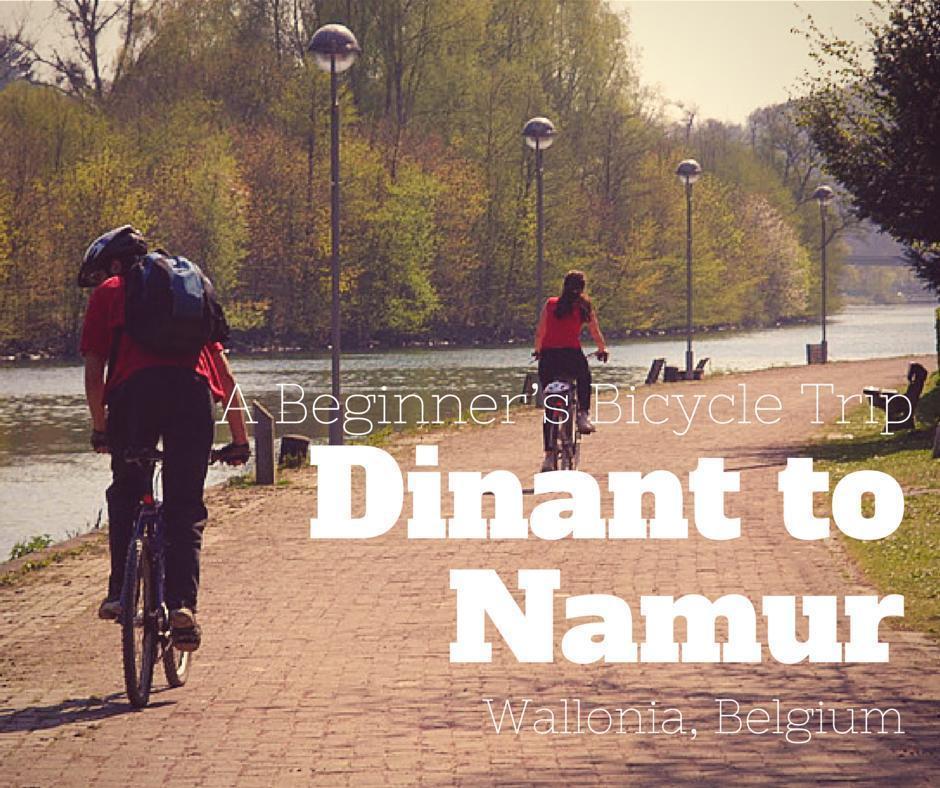 A beginner's bicycle trip from Namur to Dinant Belgium