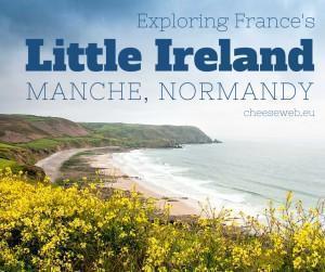 Exploring France's 'Little Ireland in Manche, Normandy.