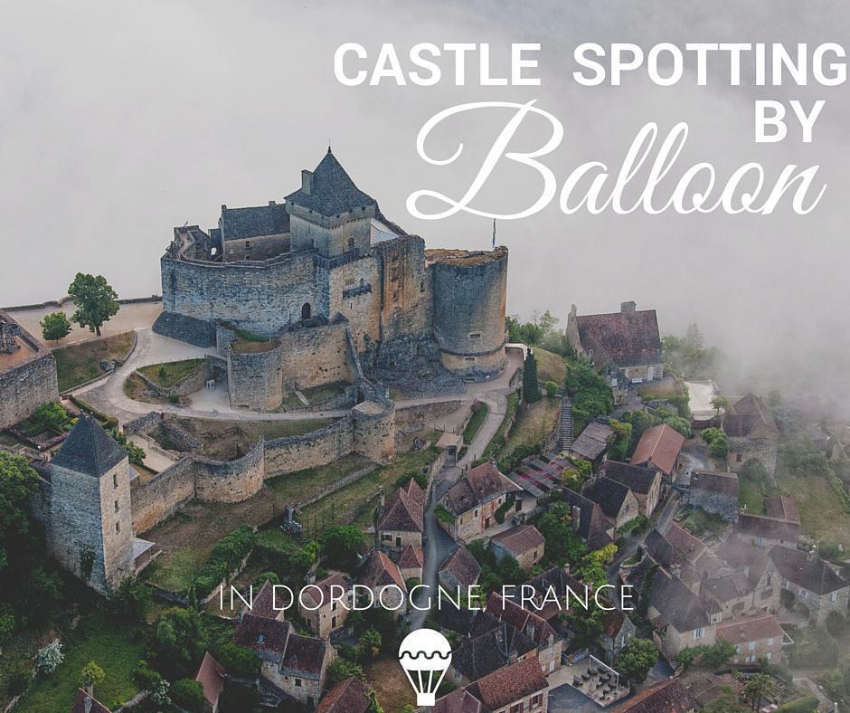 Castle spotting by balloon in Dordogne Perigord, France