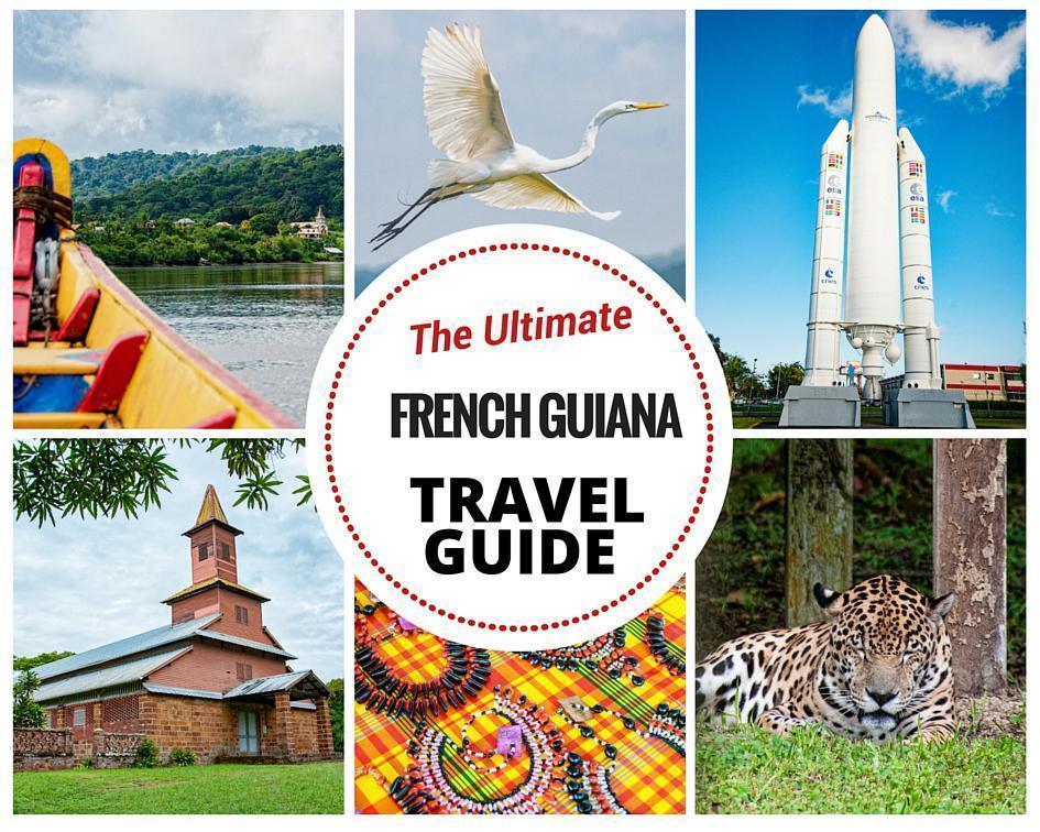 The Ultimate French Guiana Travel Guide