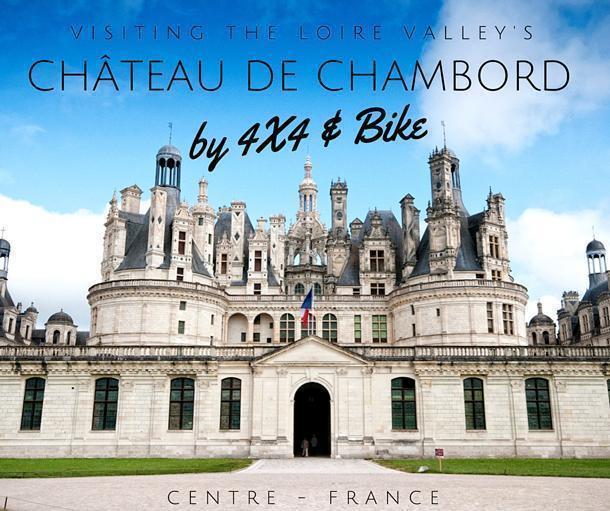 Chateau de Chambord by 4X4 and Bike