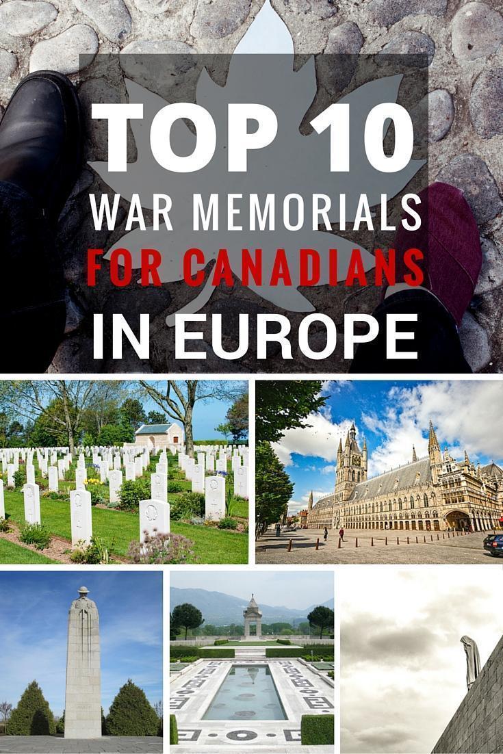 Top 10 War Memorials for Canadians, in Europe