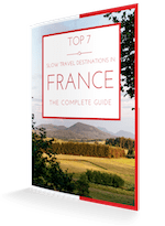 Top 7 Slow Travel Destinations in France: The Complete Guide