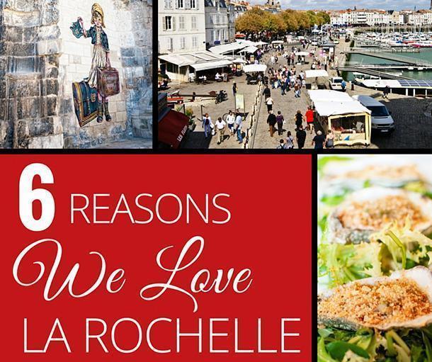 6 reasons we love La Rochelle, in Poitou-Charentes, France
