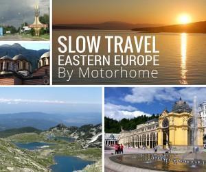 Slow travel Eastern Europe by Motorhome