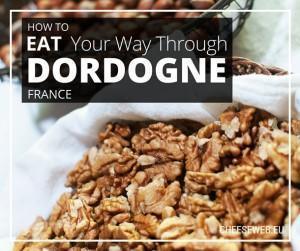 How to eat your way through the Dordogne department of France