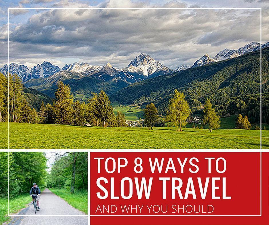 Top 8 ways to Slow Travel and why you should