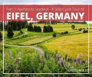 A solo cycling tour of Eifel, Germany - Aachen to Stadtkyll