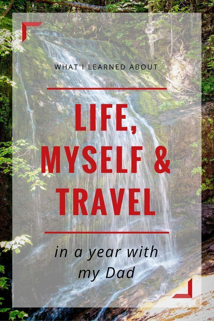 What I learned about Life, Myself, and Travel in a year with my Dad