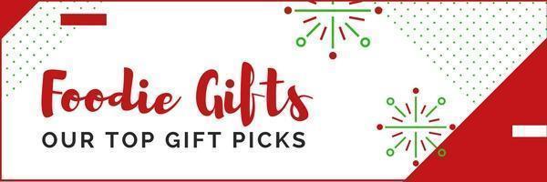 Our top foodie gift picks