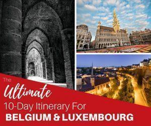 the ultimate 10 day itinerary for Belgium and luxembourg