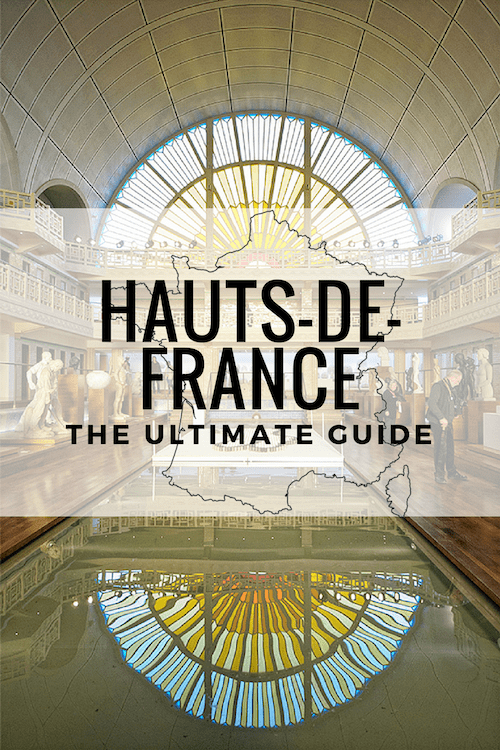The Ultimate Guide to the Hauts-de-France