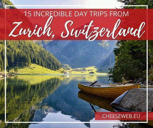 15 Incredible Day Trips from Zurich, Switzerland | CheeseWeb